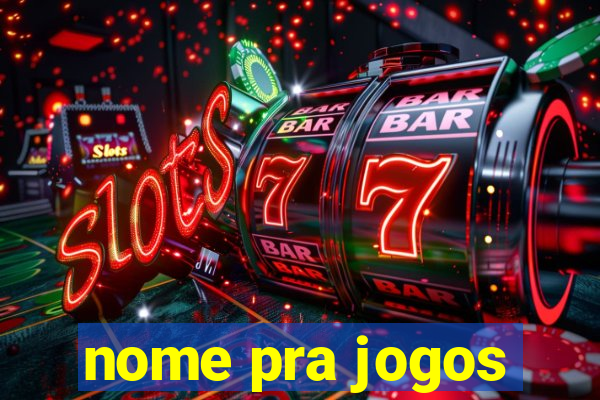 nome pra jogos